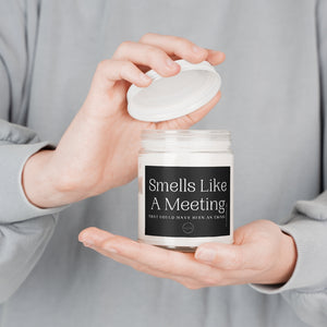 Smells Like  A Meeting That Could Have Been An Email - Aromatherapy Candle, 9oz